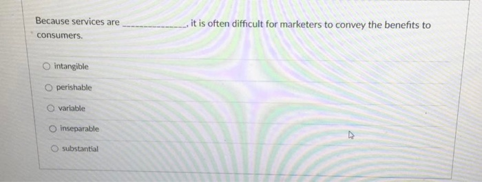 Because services are it is often difficult for