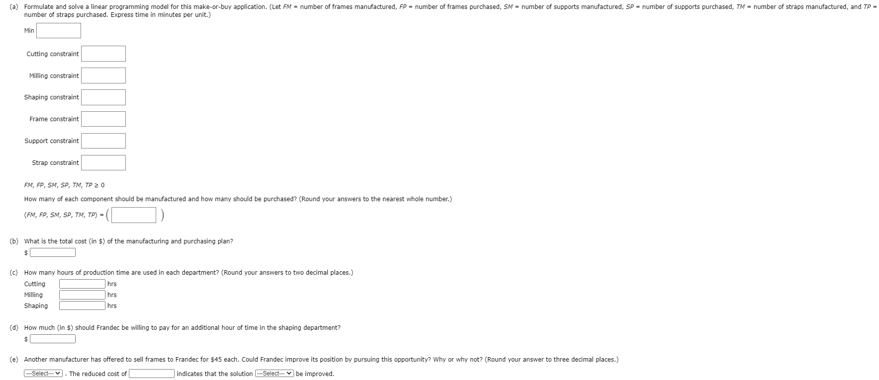 A linear programming computer package is needed.