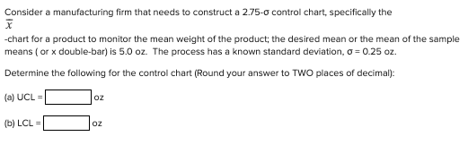 Consider a manufacturing firm that needs to