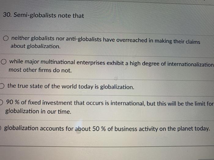 30. Semi-globalists note that O neither