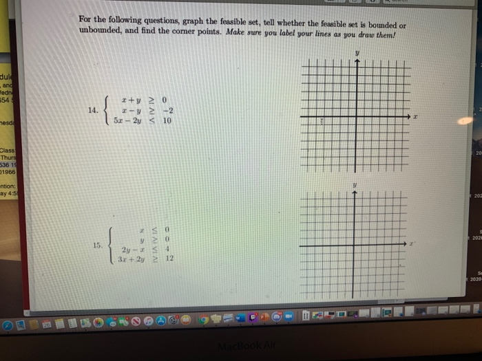 For the following questions, graph the feasible