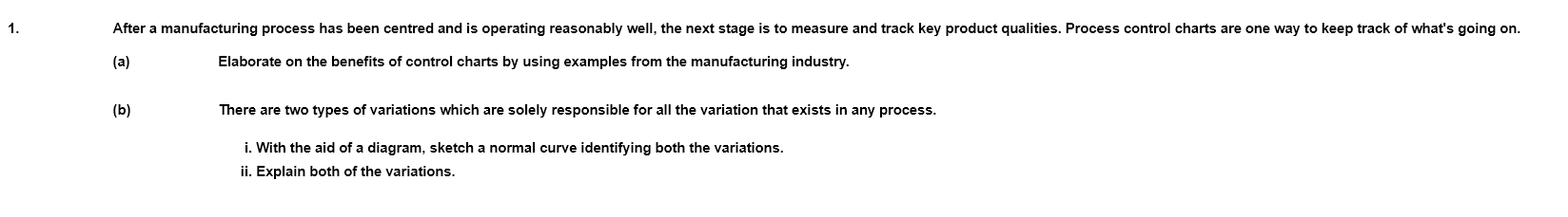 1. After a manufacturing process has been centred