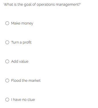 What is the goal of operations management? Make