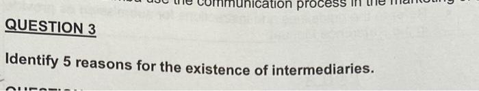 ation process QUESTION 3 Identify 5 reasons for
