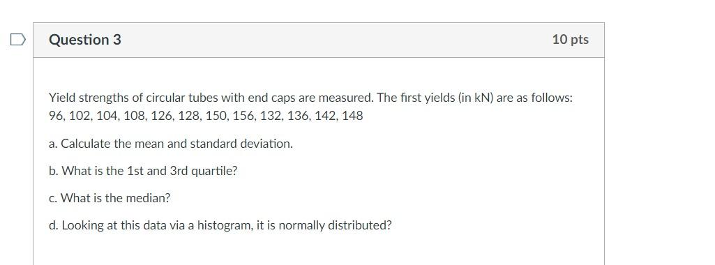 Question 3 10 pts Yield strengths of circular
