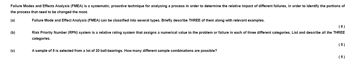 Failure Modes and Effects Analysis (FMEA) is a