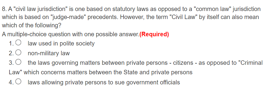 8. A "civil law jurisdiction" is one based on