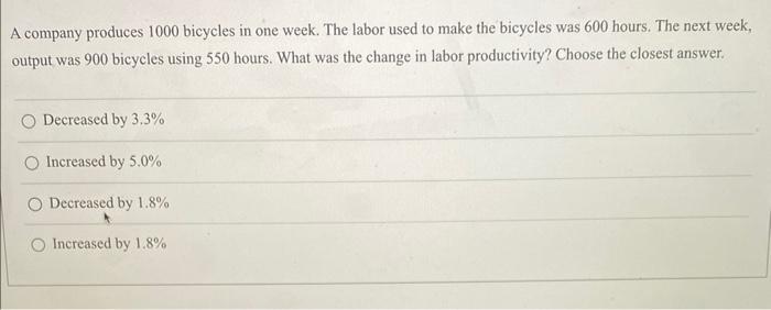 A company produces 1000 bicycles in one week. The