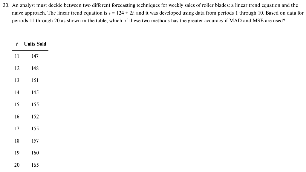 20. An analyst must decide between two different