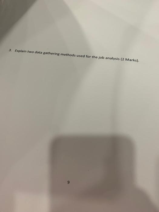 3. Explain two data gathering methods used for