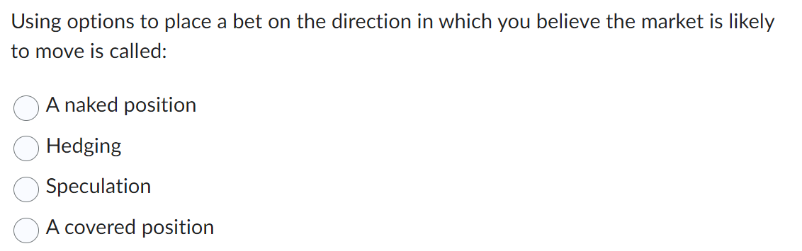 Using options to place a bet on the direction in