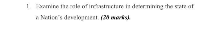 1. Examine the role of infrastructure in