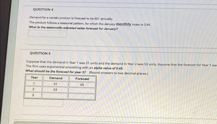 For question 5. Assume that the forecast for year