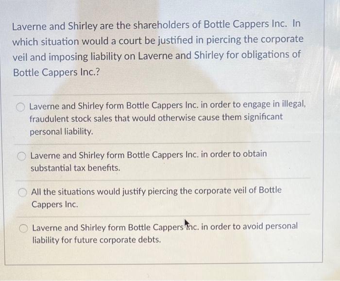 Laverne and Shirley are the shareholders of