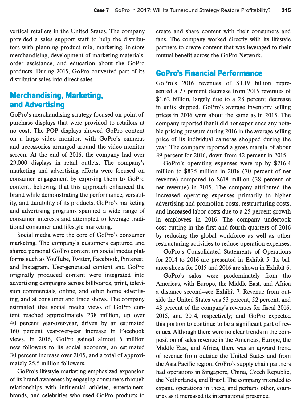 note : 800 words each question. Gopro in 2017: