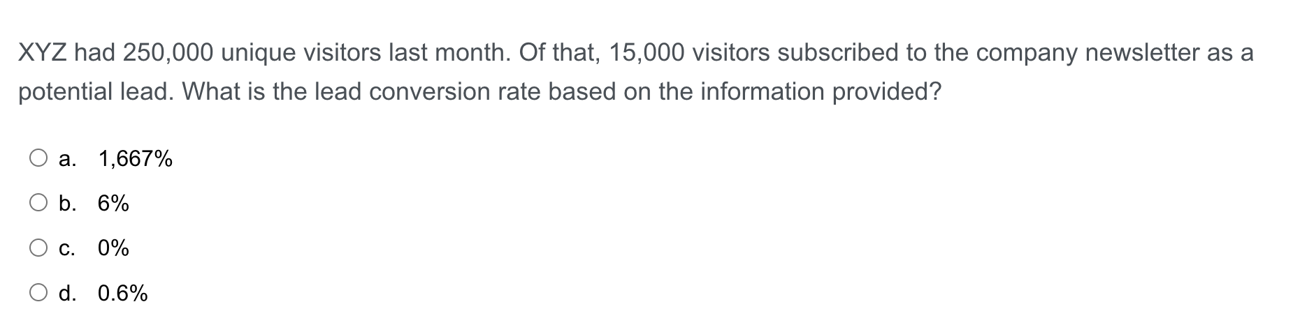 XYZ had 250,000 unique visitors last month. Of