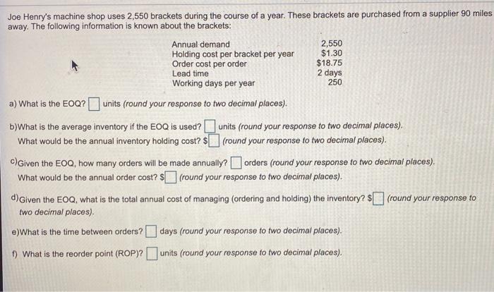 Joe Henry's machine shop uses 2,550 brackets