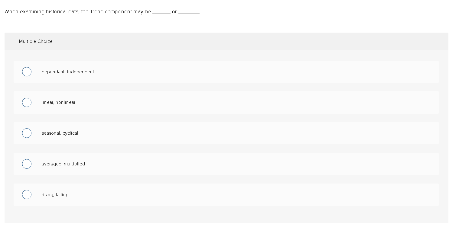 When examining historical data, the Trend