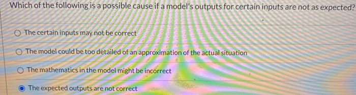 In modeling situations where it is not possible