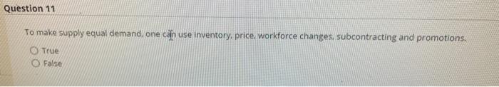Question 11 To make supply equal demand one can