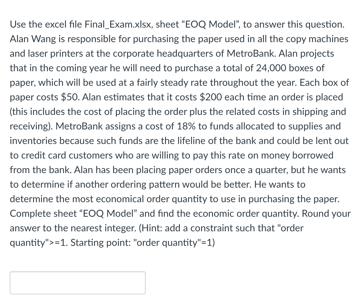 Use the excel file Final_Exam.xlsx, sheet "EOQ