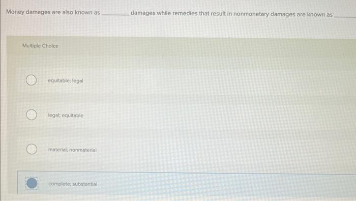 Money damages are also known as damages while