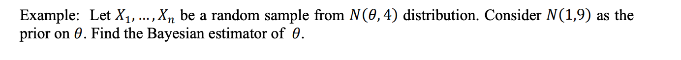 Example: Let X1, ..., Xn be a random sample from
