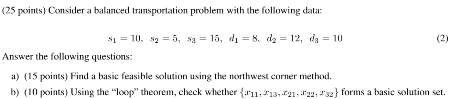 ( 25 points) Consider a balanced transportation