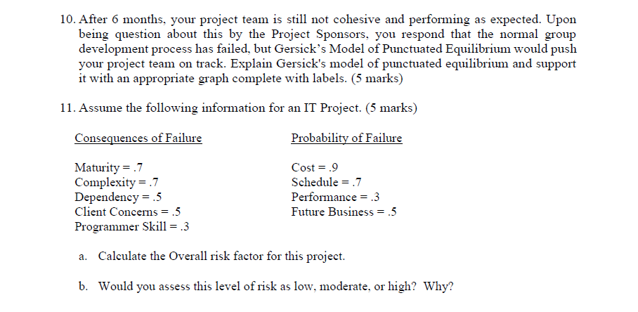 10. After 6 months, your project team is still
