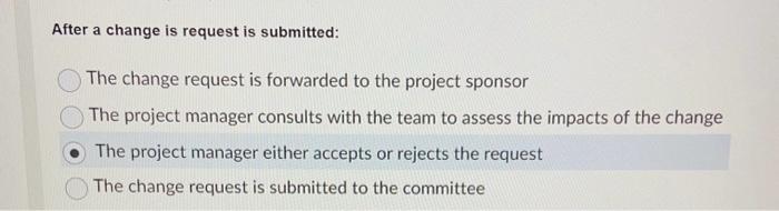 After a change is request is submitted: The