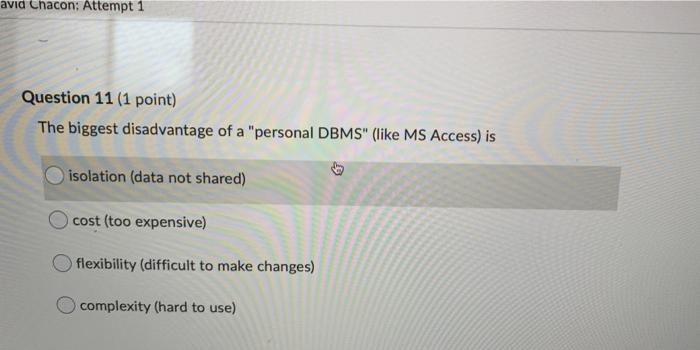 avid Chacon: Attempt 1 Question 11 (1 point) The