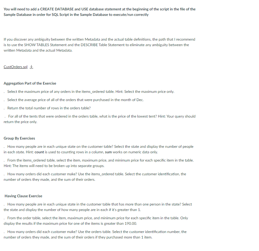 You will need to add a CREATE DATABASE and USE