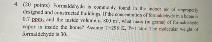 4. (20 points) Formaldehyde is commonly found in