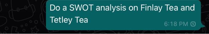 Do a SWOT analysis on Finlay Tea and Tetley Tea