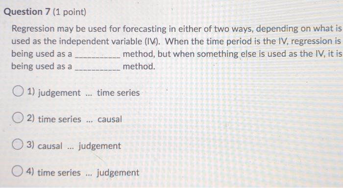 Question 7 (1 point) Regression may be used for