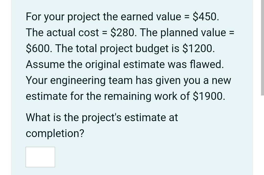 For your project the earned value = $450. The