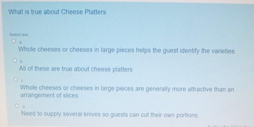 please fast What is true about Cheese Platters