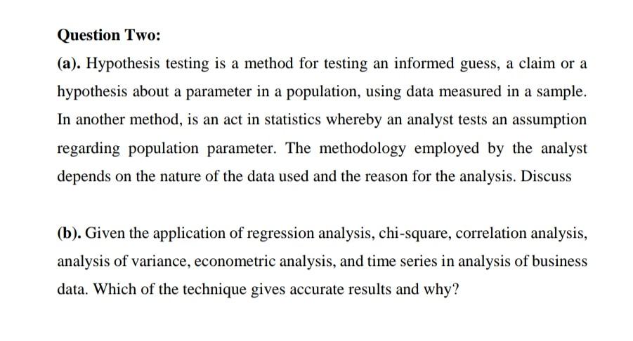 Question Two: (a). Hypothesis testing is a method