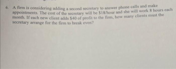 6. A firm is considering adding a second