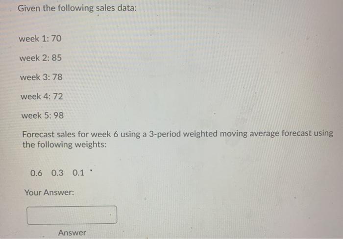 Given the following sales data: week 1: 74 week