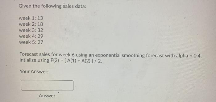 Given the following sales data: week 1: 74 week