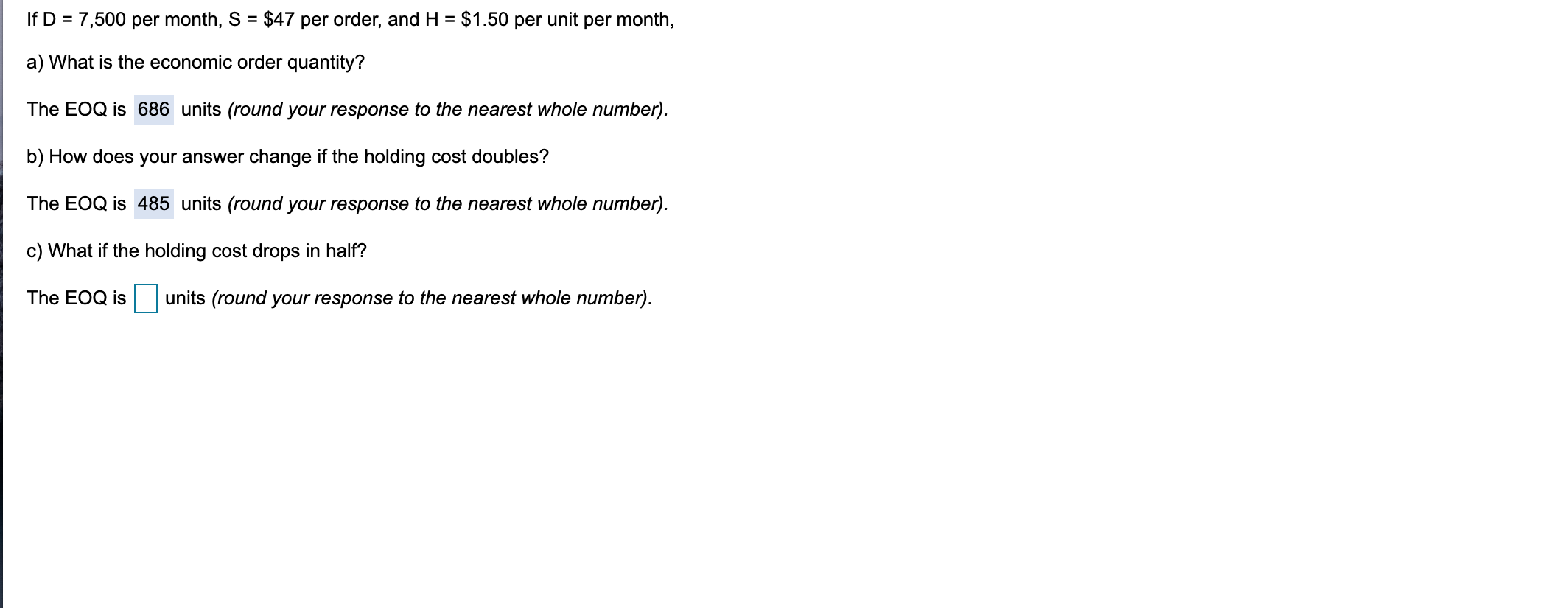 If D = 7,500 per month, S = $47 per order, and H