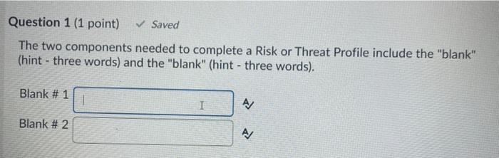 Question 1 (1 point) Saved The two components