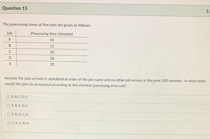 bold answer pls Question 15 The processing times
