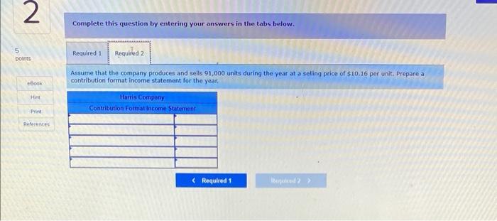 Harris Company manufactures and sells a single