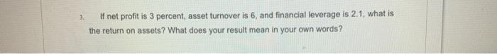 3. If net profit is 3 percent, asset turnover is