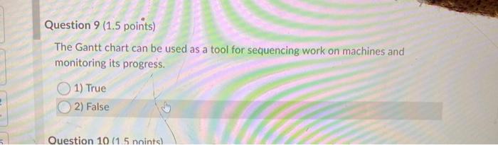 Question 9 (1.5 points) The Gantt chart can be