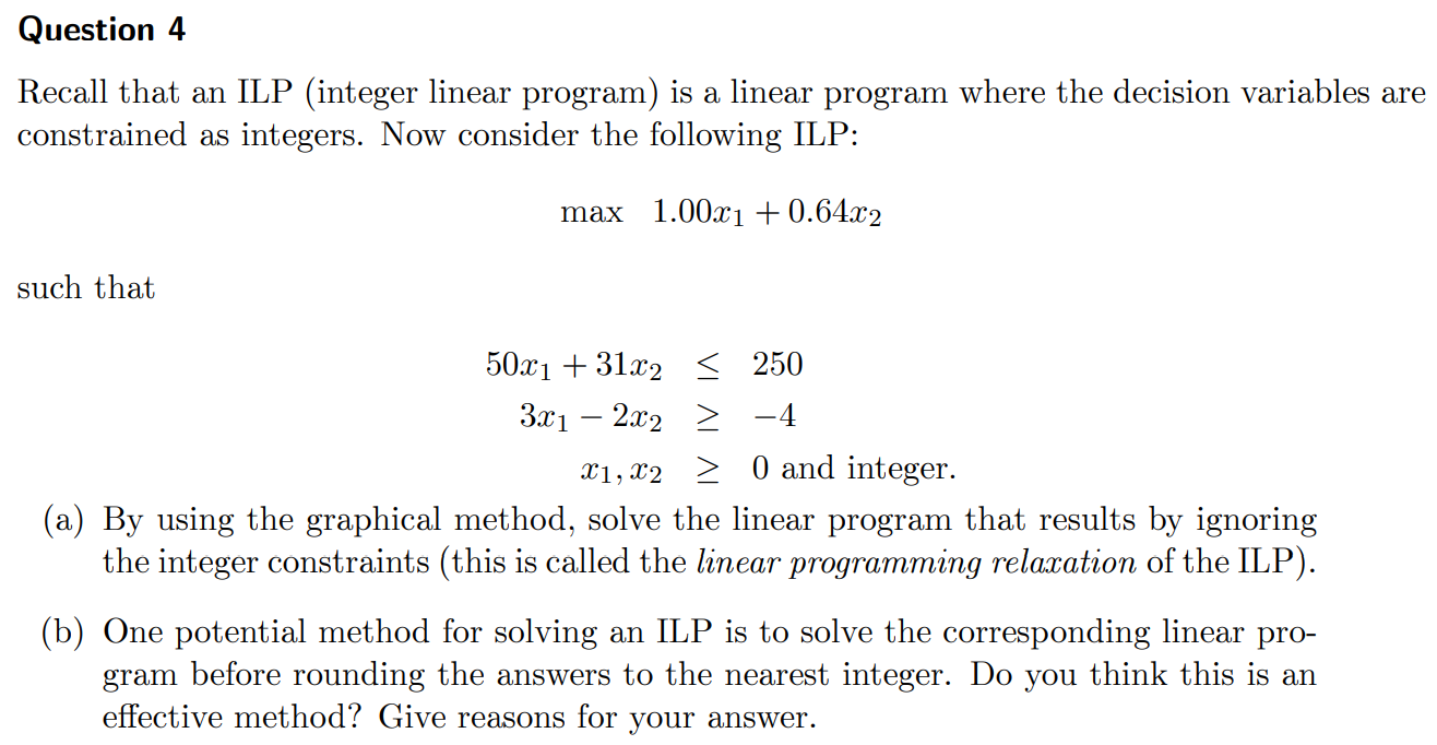 Question 4 Recall that an ILP (integer linear