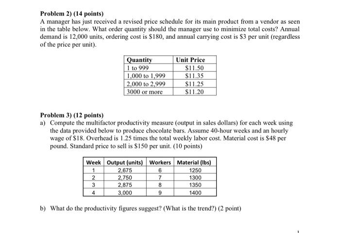 Problem 2) (14 points) A manager has just