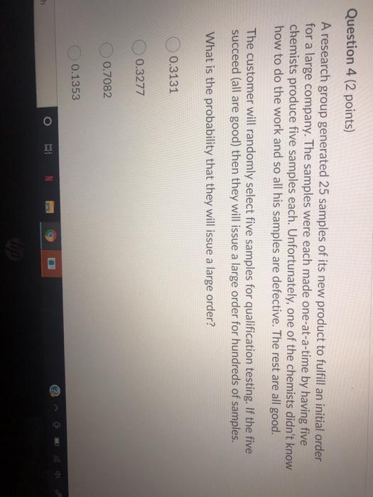 Question 4 (2 points) A research group generated